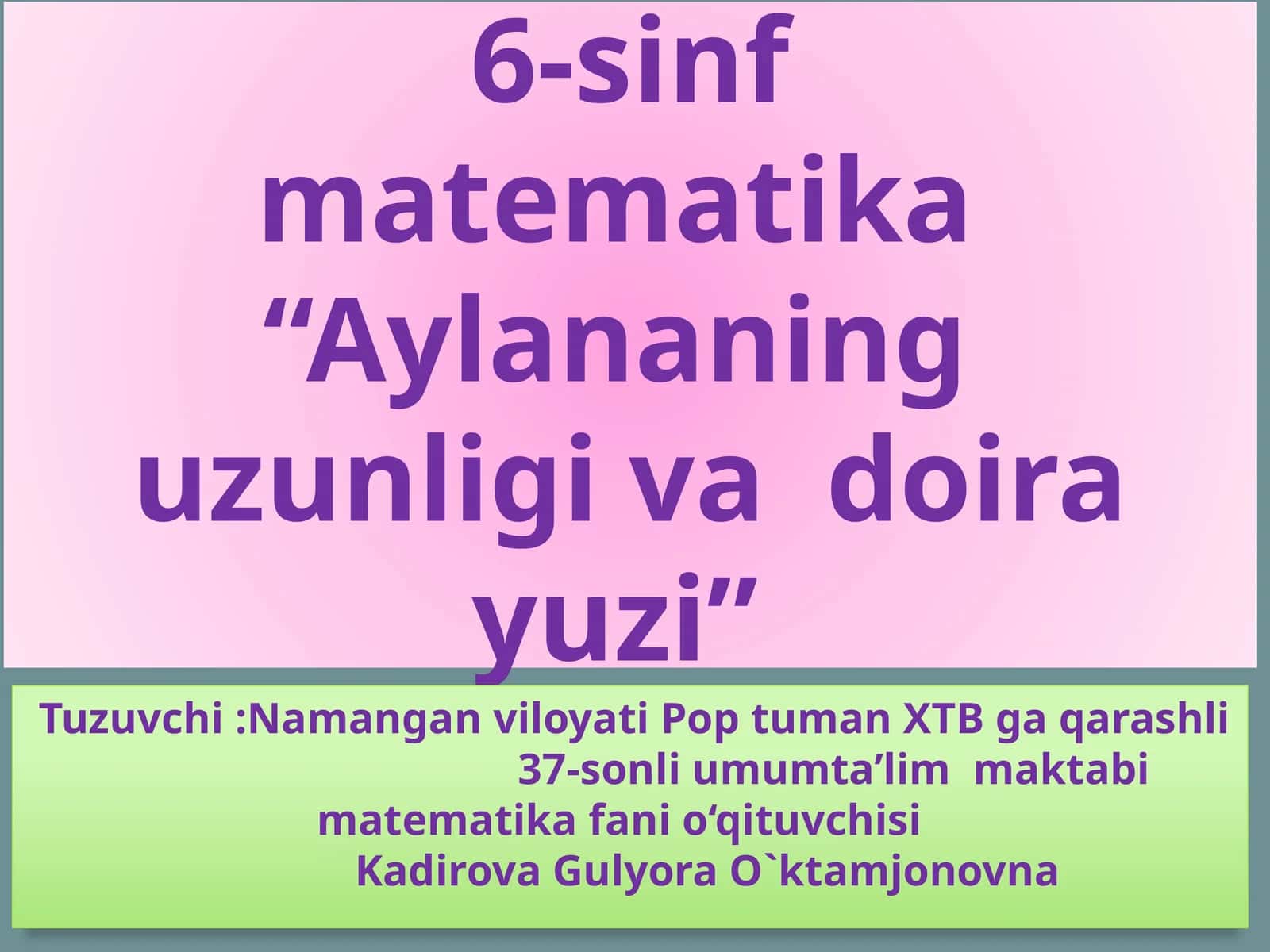 Aylananing uzunligi va doirayuzi 1