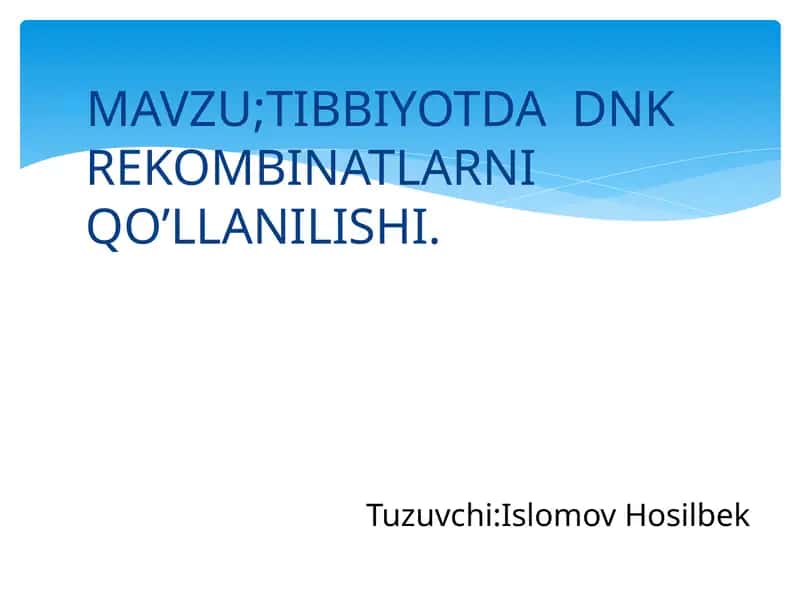 Tibbiyotda DNK rekombinatlarni qo’llanilishi 1