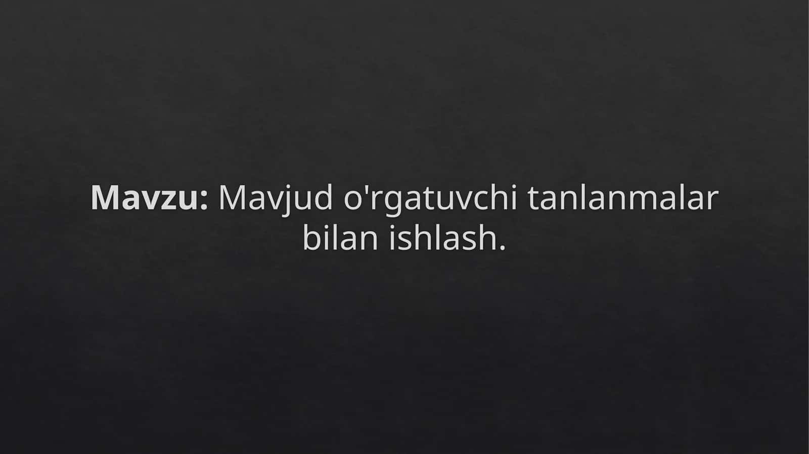 O'rgatuvchiTanlanmalar 1