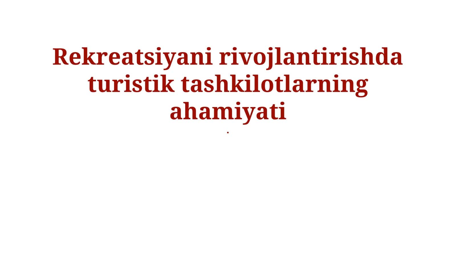 Turistik tashkilotlarning rekreatsiya rivojidagi roli 1