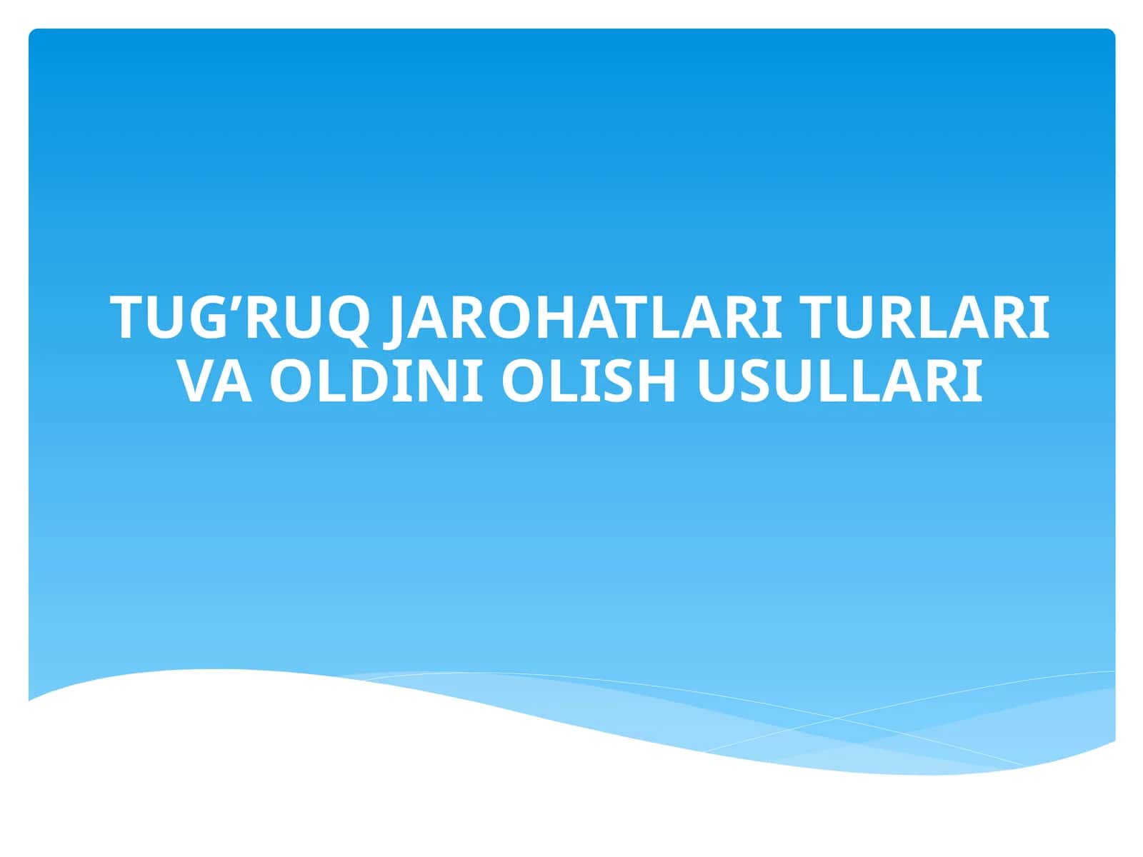 TUG’RUQ JAROHATLARI TURLARI VA OLDINI OLISH USULLARI 1