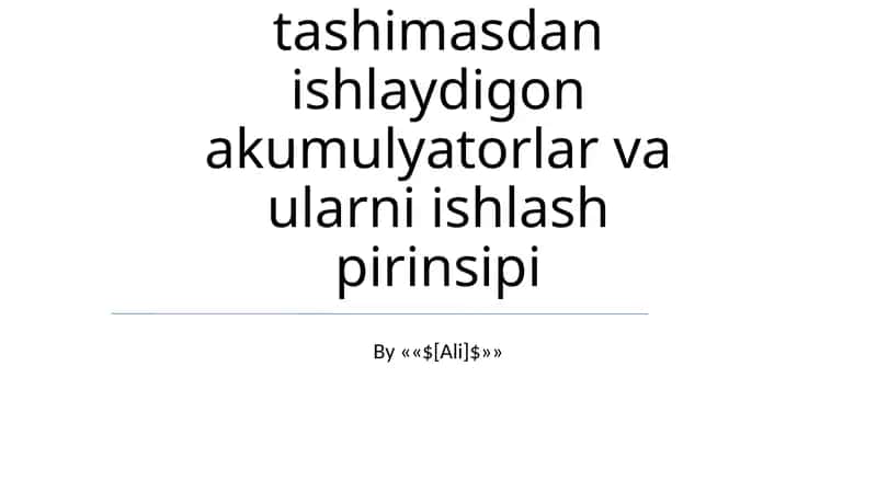 Ion tashib va ion tashimasdan ishlaydigon akumulyatorlar va ularni ishlash pirinsipi 1