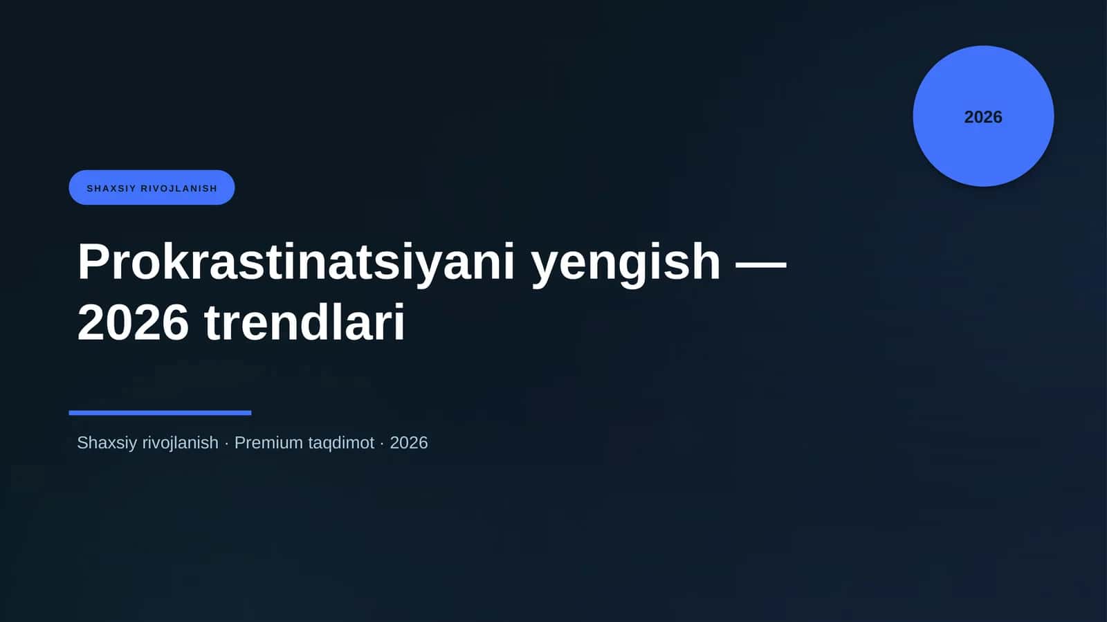 Prokrastinatsiyani yengish — 2026 trendlari 1