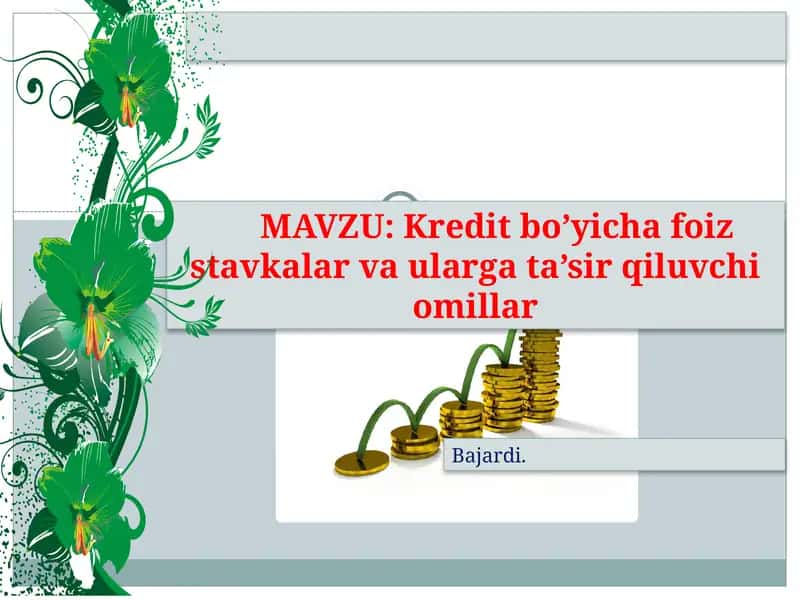 Kreditbo’yicha Foiz Stavkalar va Ularga Ta’sir Qiluvchi O‘millar 1