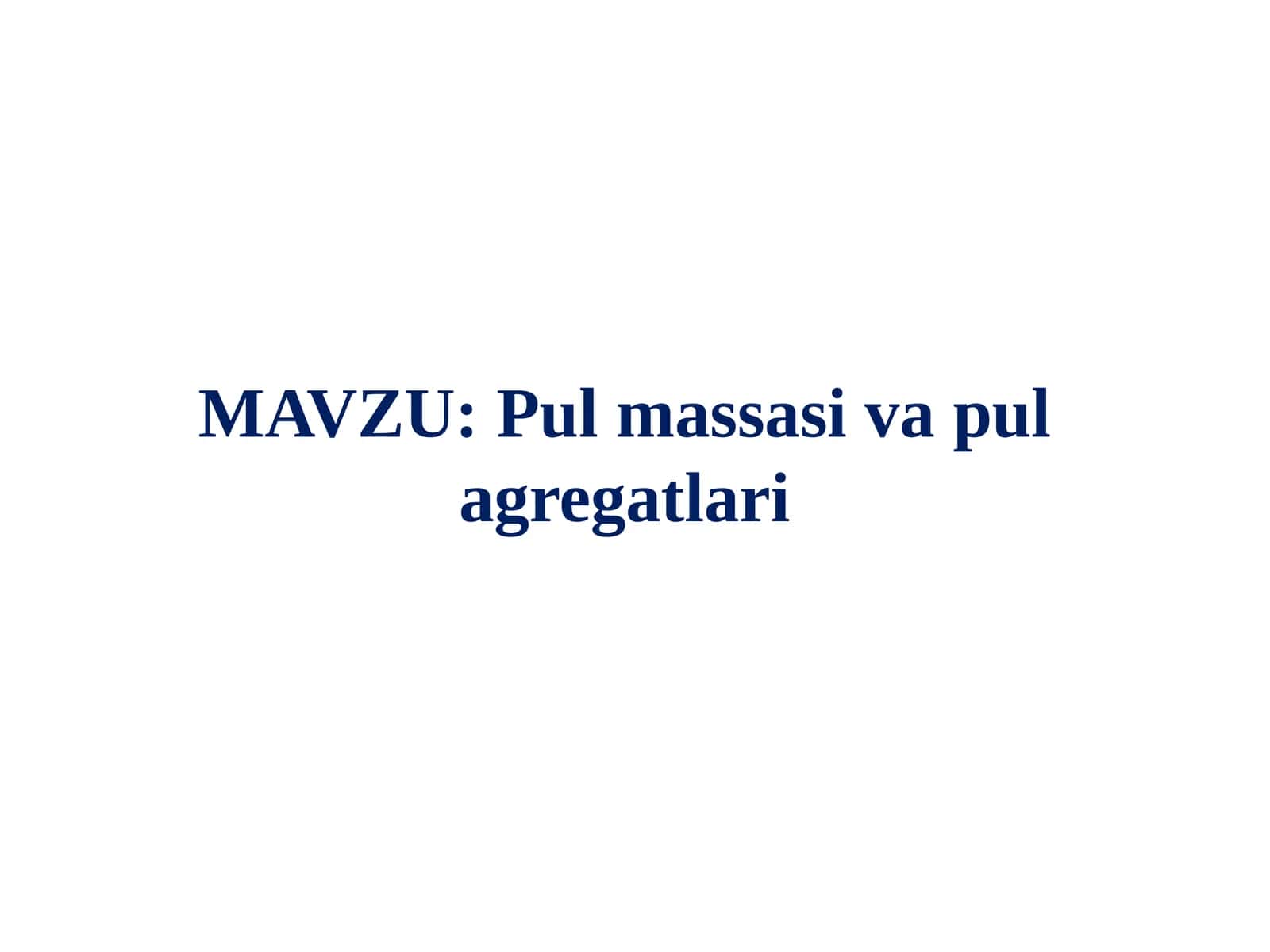 Pul massasi va pul agregatlari 1