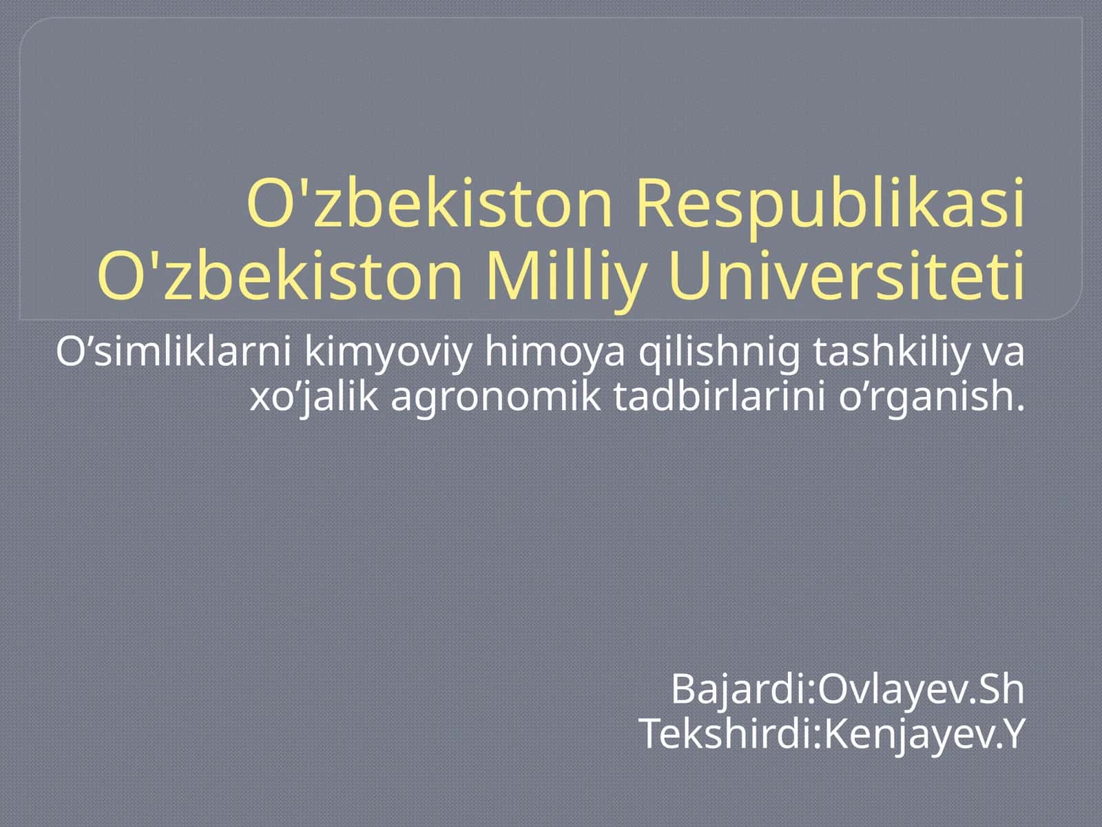 O’simliklarni kimyoviy himoya qilishnig tashkiliy va xo’jalik agronomik tadbirlarini o’rganish 1