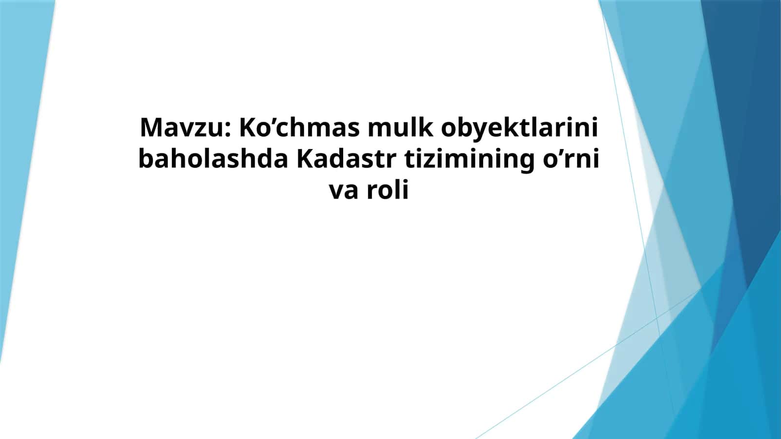 Ko’chmas mulk obyektlarini baholashda Kadastr tizimining o’rni va roli 1