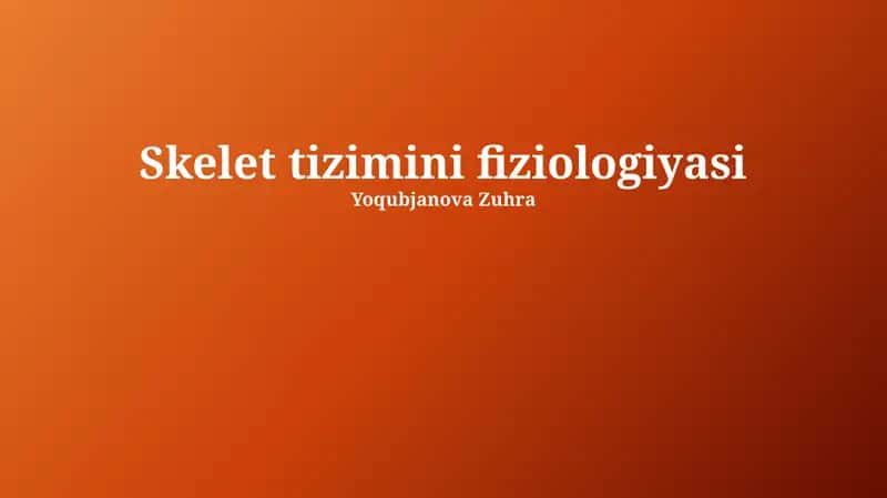 Skelet tizimini fiziologiyasi 1