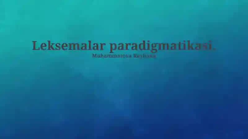 Leksemalar paradigmatikasi 1