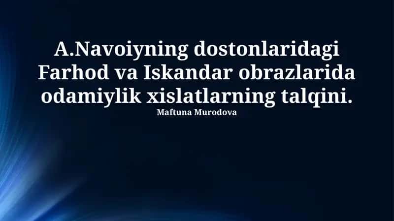 Navoiyning dostonlaridagi Farhod va Iskandar obrazlarida odamiylik xislatlarning talqini 1