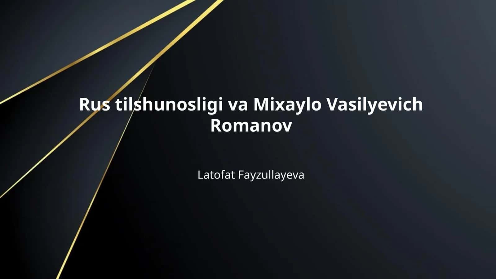 Rus tilshunosligi va Mixaylo Vasilyevich Romanov 1