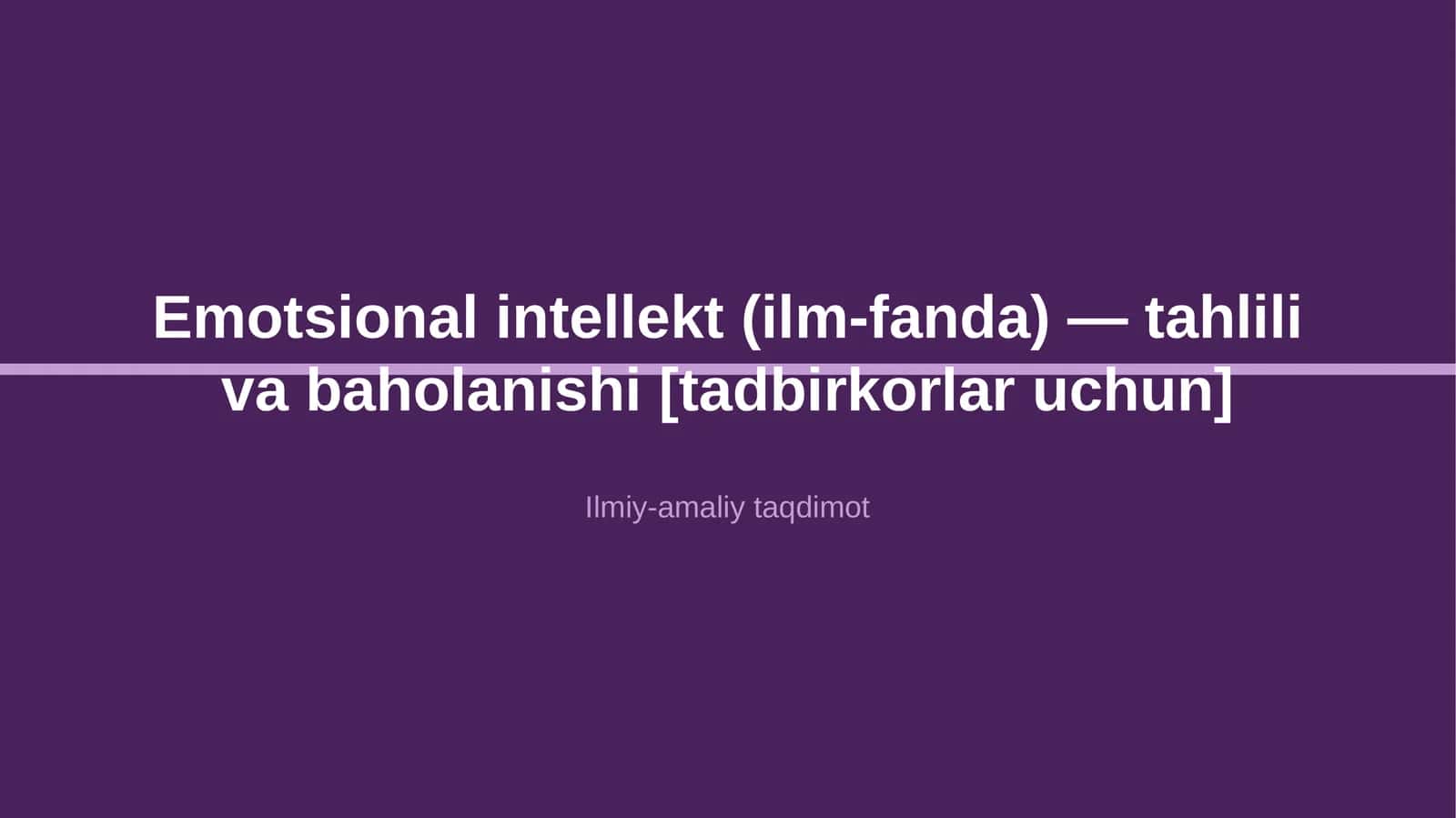 Emotsional intellekt (ilm-fanda) — tahlili va baholanishi [tadbirkorlar uchun] 1