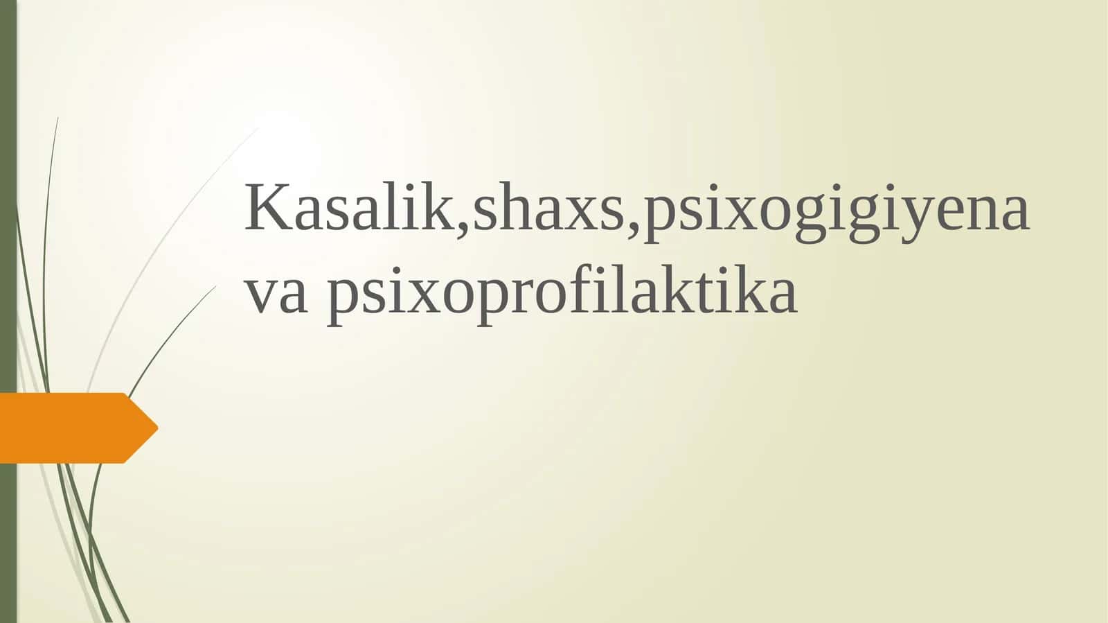Kasallik,shaxs,psixogigiyenavapsixoprofilaktika 1