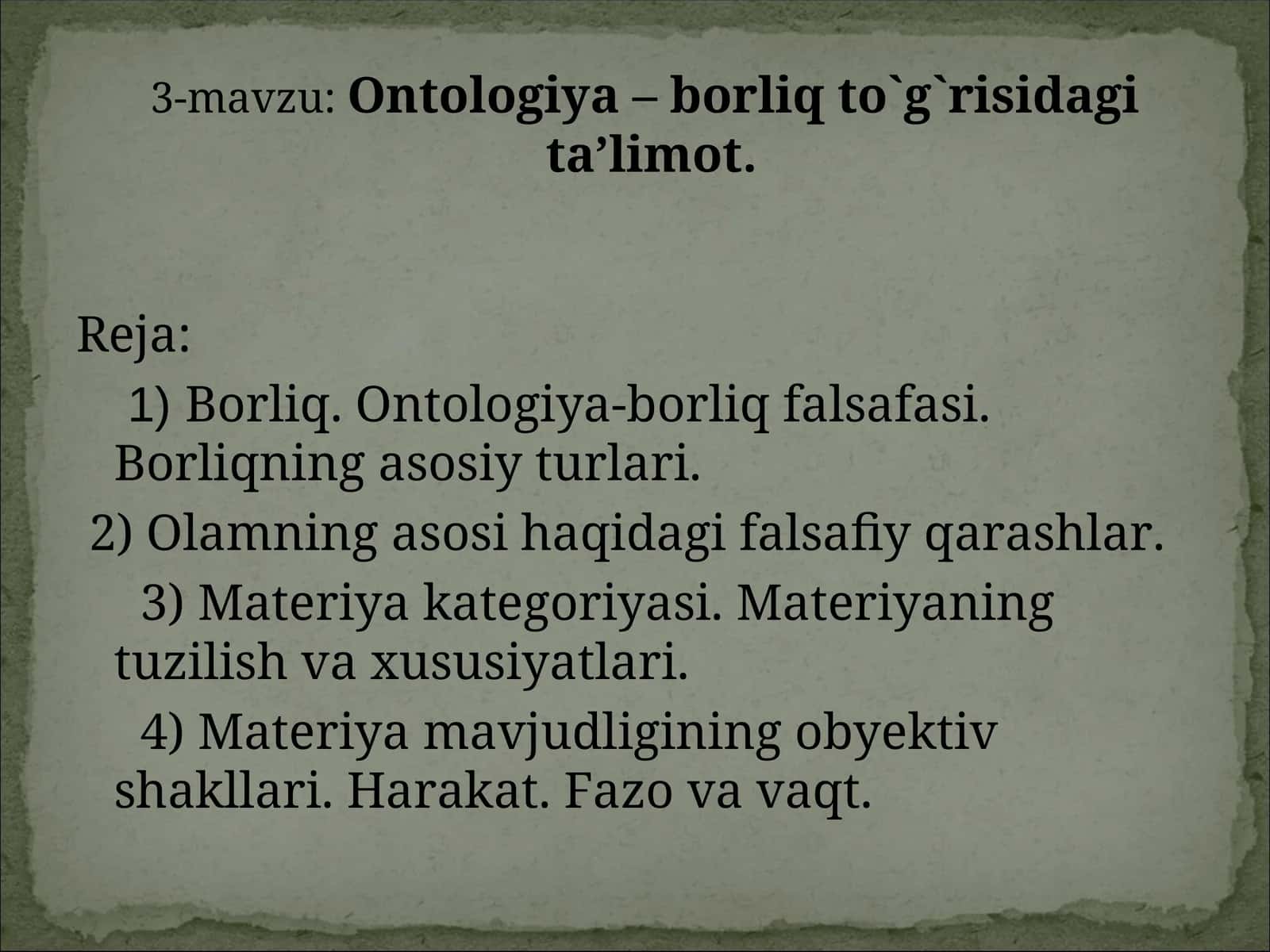 Ontologiya – borliq to`g`risidagi  ta’limot. 1