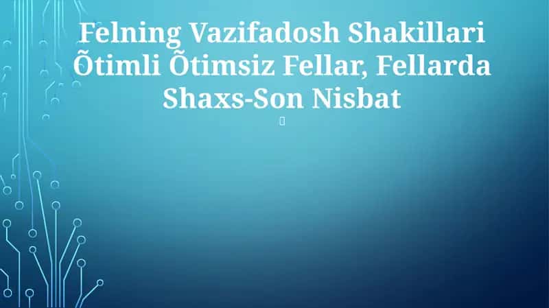 Felning Vazifadosh Shakillari 1