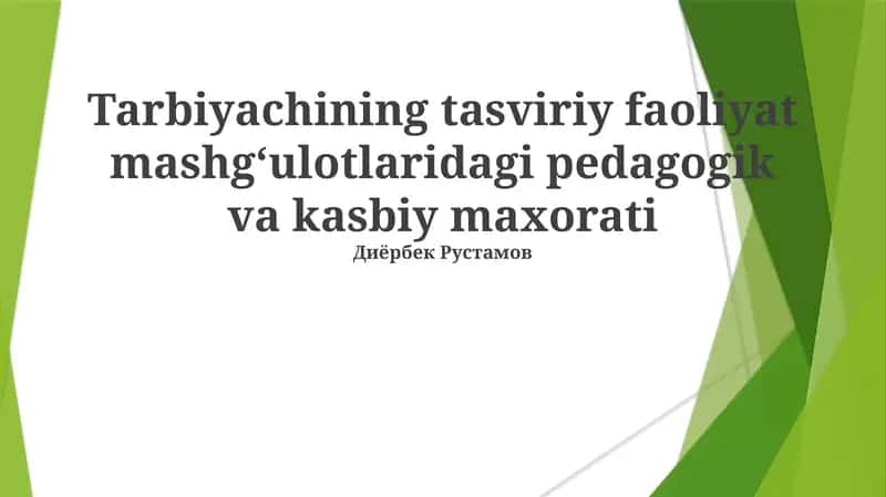 Tarbiyachining tasviriy faoliyat mashgʻulotlaridagi pedagogik va kasbiy maxorati 1