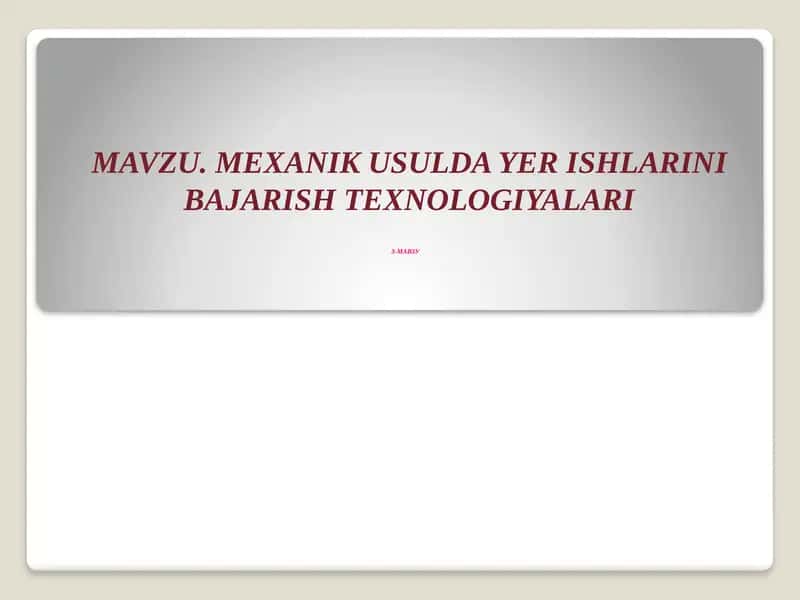 MAVZU.MEXANIK USULDA YER ISHLARINI BAJARISH TEXNOLOGIYALARI 1