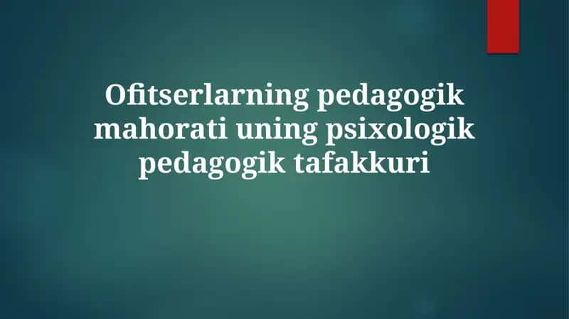 Ofitserlarning pedagogik mahoratiuning psixologik-pedagogik tafakkuri 1