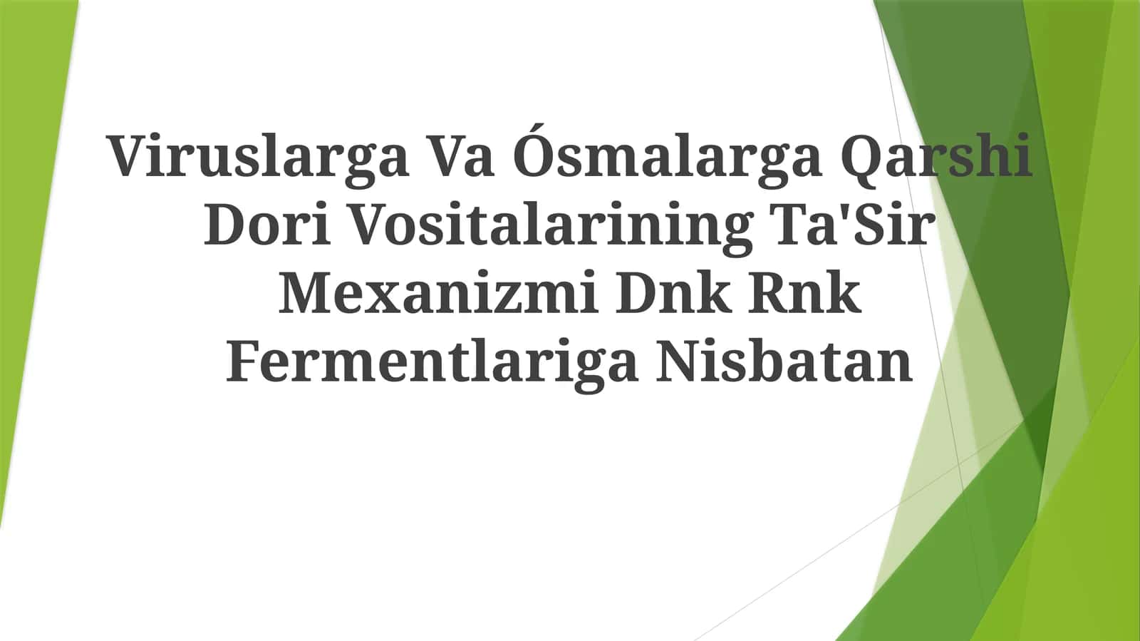 Viruslarga Va Ósmalarga Qarshi Dori Vositalarining Ta'Sir Mexanizmi Dnk RnkFermentlarigaNisbatan 1