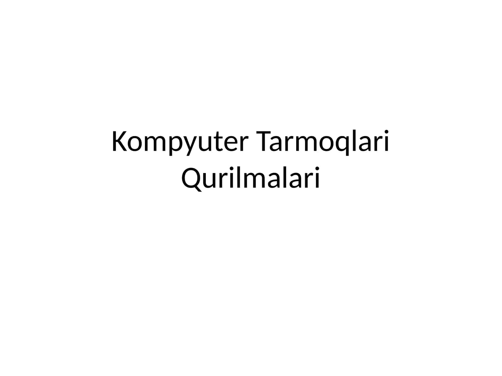 Kompyuter  Tarmoqlari  Qurilmalari 1