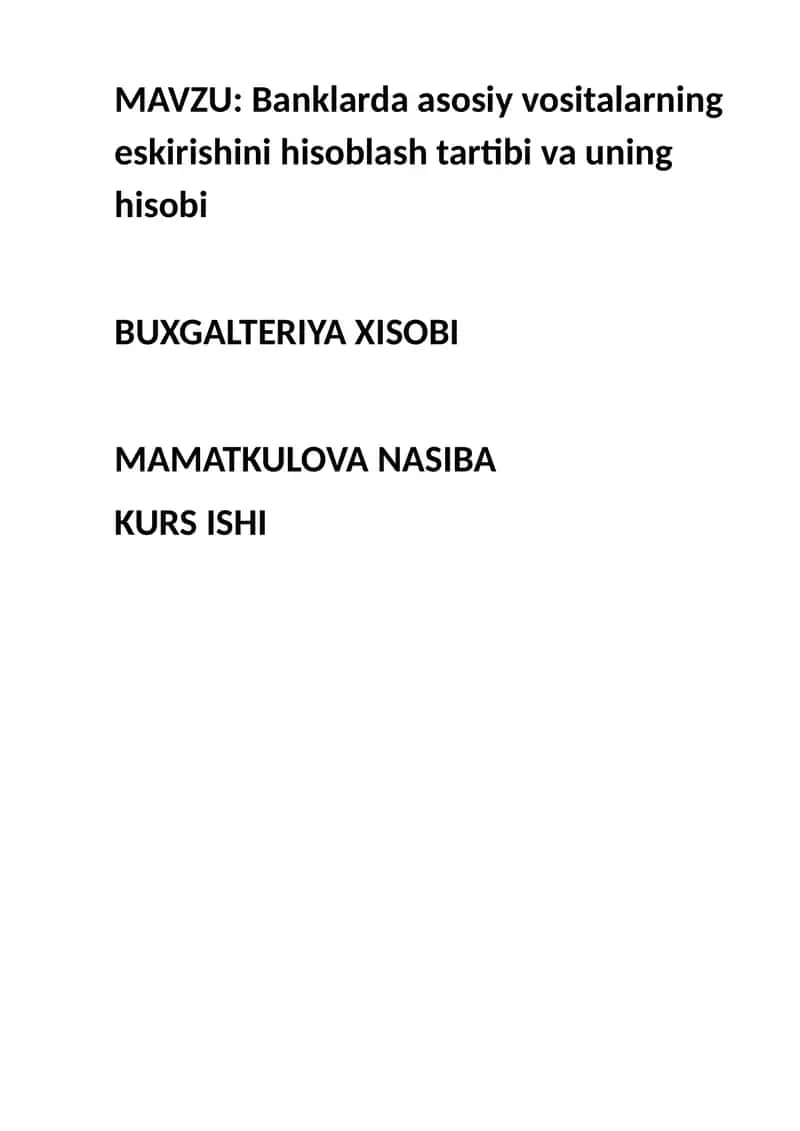 Banklarda asosiy vositalarning eskirishini hisoblash tartibi va uning hisobi 1