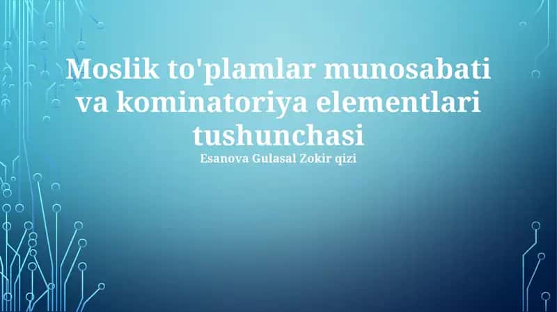 Moslik to'plamlar munosabati va kominatoriya elementlari tushunchasi 1