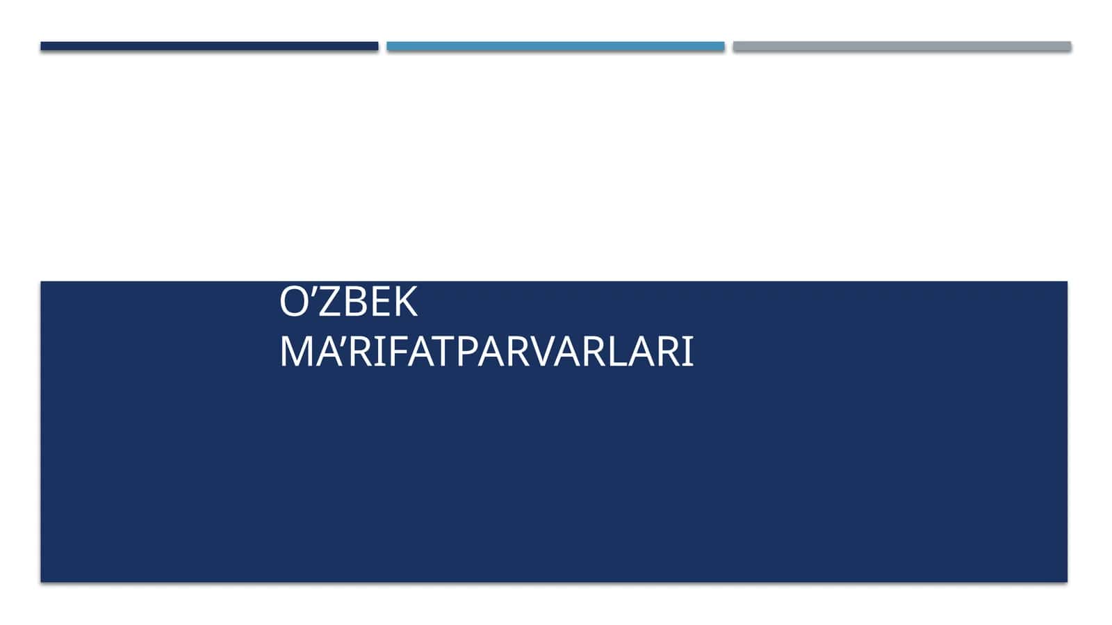 O’zbek ma’rifatparvarlari 1