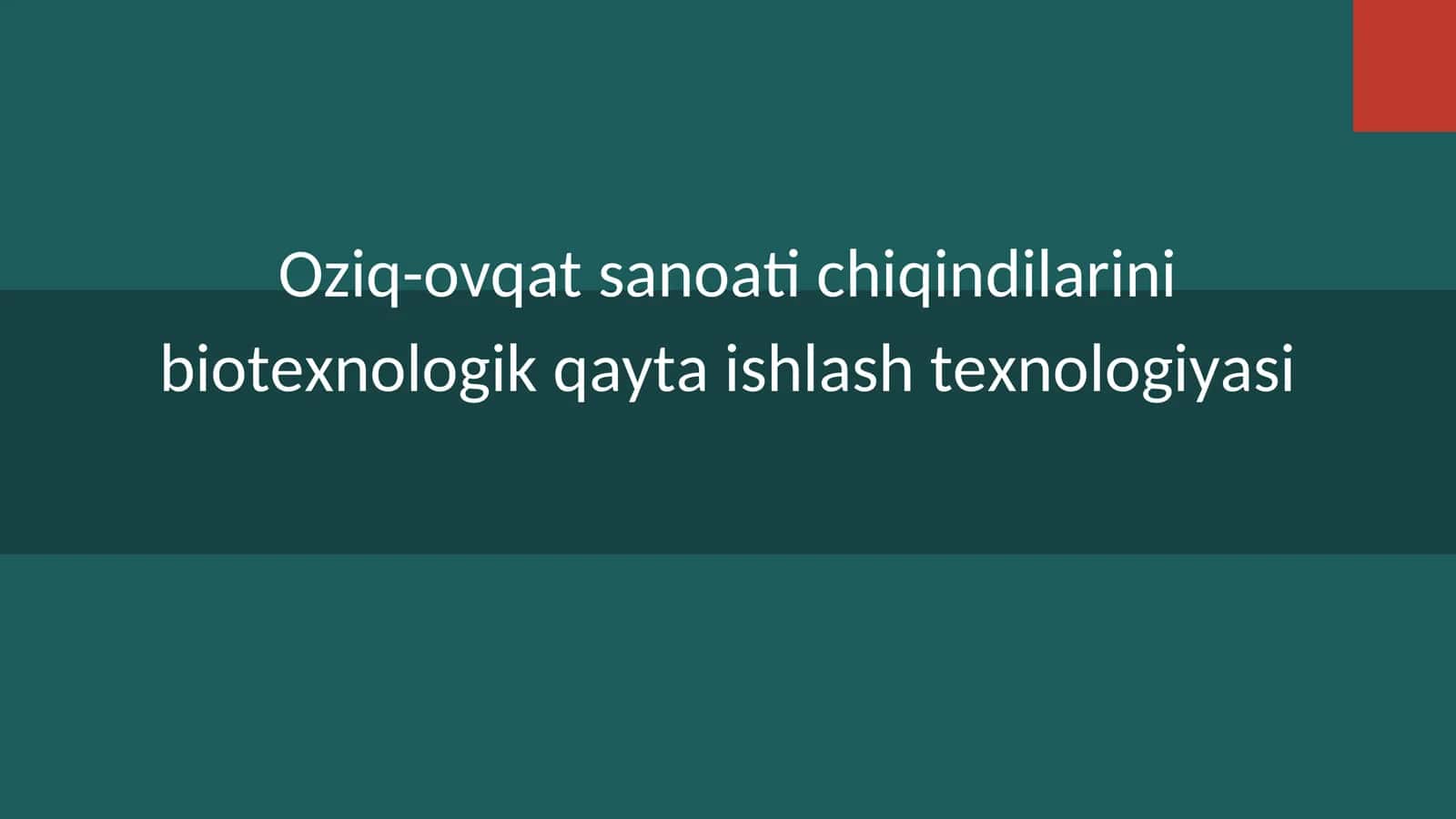 Oziq-ovqat sanoati chiqindilarini biotexnologik qayta ishlash texnologiyasi 1