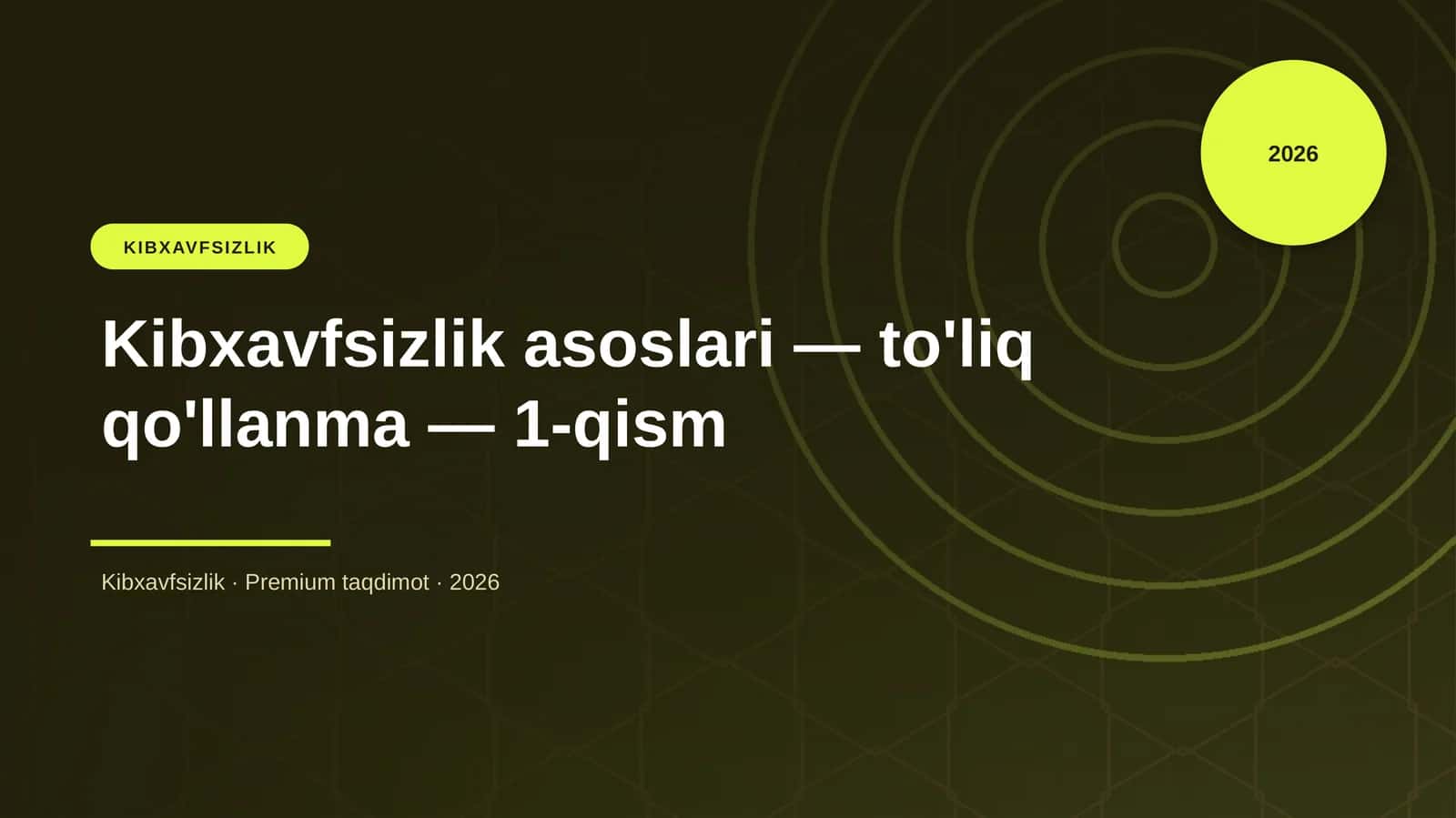 Kibxavfsizlik asoslari — to'liq qo'llanma — 1-qism 1