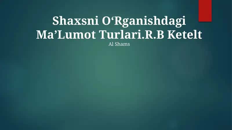 Shaxsni Oʻrganishdagi MaʼLumot Turlari.R.B Ketelt 1