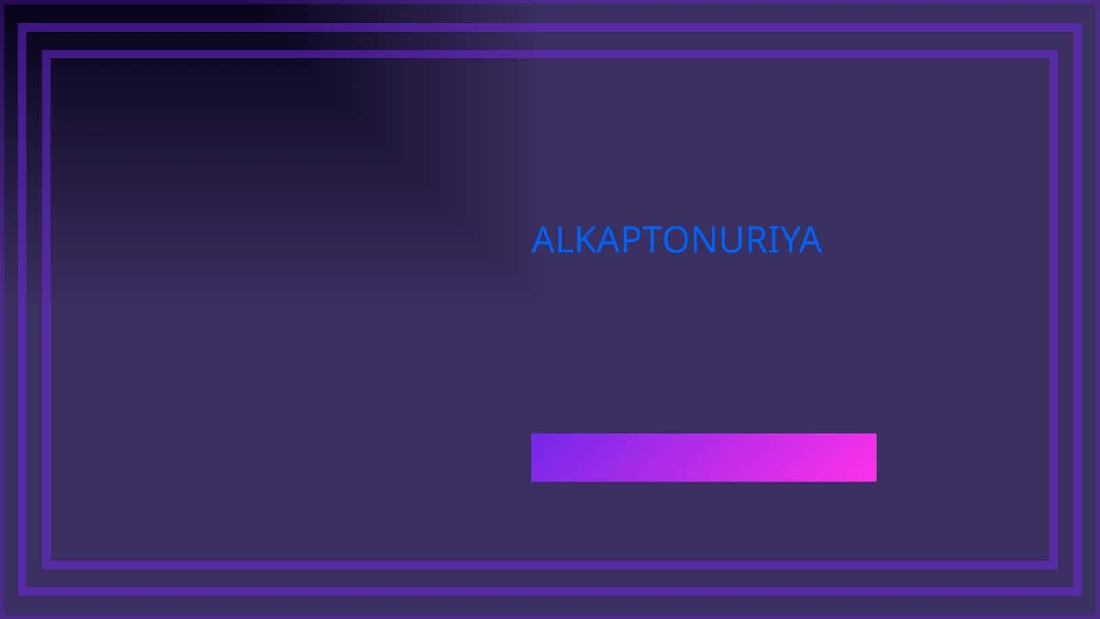 ALKAPTONURIYA 1