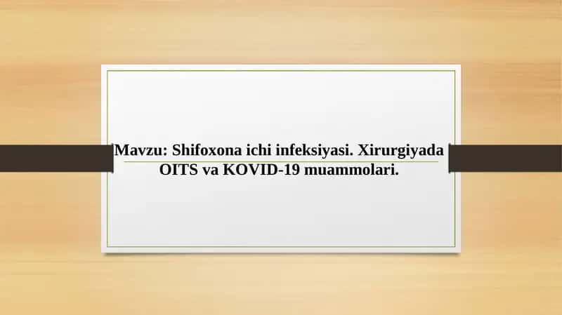 Shifoxonai chi infeksiyasi. Xirurgiyada OITS va KOVID-19 muammolari 1