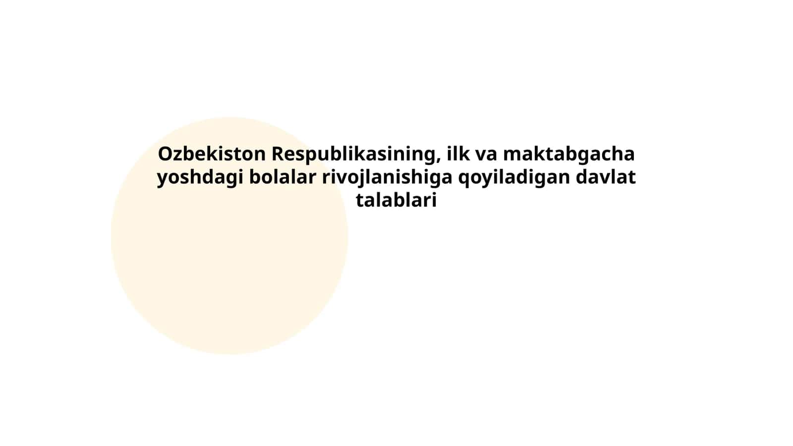 Ozbekiston Respublikasining, ilk va maktabgacha yoshdagi bolalar rivojlanishiga qoyiladigan davlat talablari 1