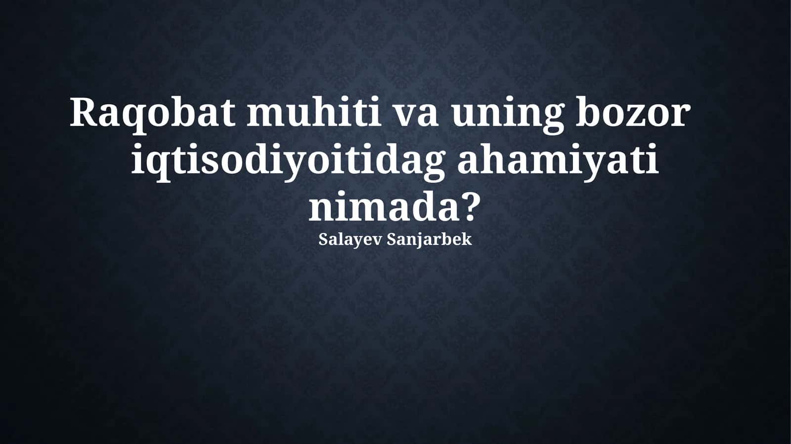 Raqobat muhiti va uning bozor iqtisodiyoitidag ahamiyati nimada? 1