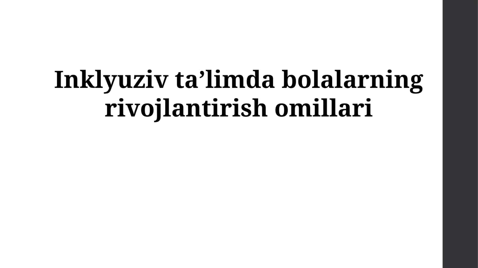 Inklyuziv taʼlimda bolalarning rivojlantirish omillari 1