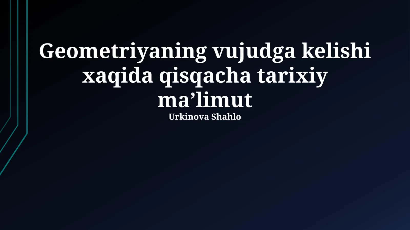 Geometriyaning vujudga kelishi xaqida qisqacha tarixiy maʼlimot 1