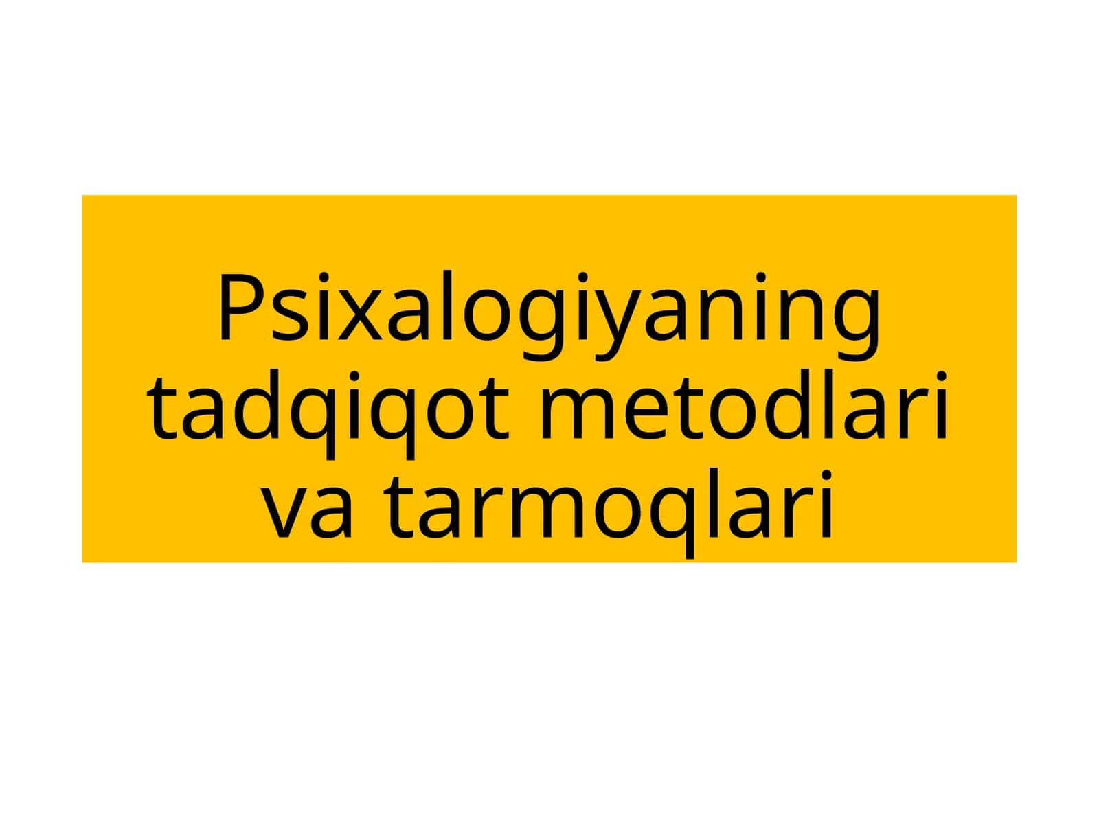 Psixologiyaning tadqiqot metodlari va tarmoqlari 1