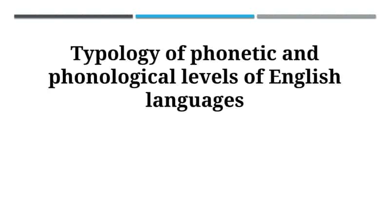 Typology of phonetic and phonological levels of English languages 1