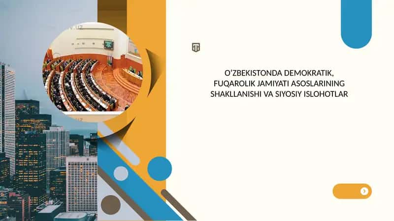 O‘ZBEKISTONDA DEMOKRATIK, FUQAROLIK JAMIYATI ASOSLARINING SHAKLLANISHI VA SIYOSIY ISLOHOTLAR 1