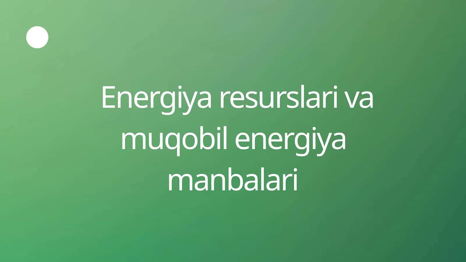 Energiya resurslari va muqobil energiya manbalari 1