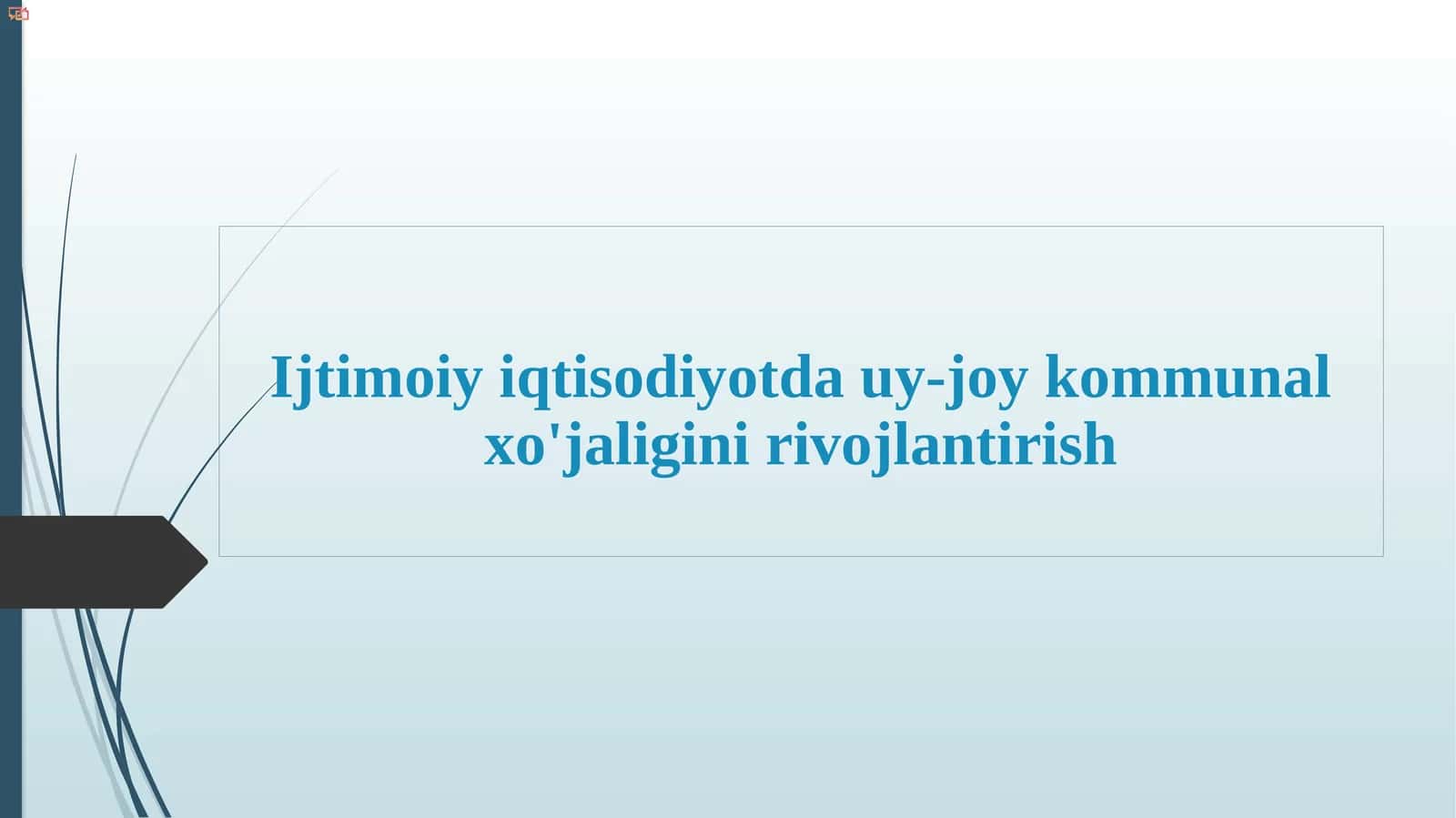 Ijtimoiy iqtisodiyotda uy-joy kommunal xo'jaligini rivojlantirish 1