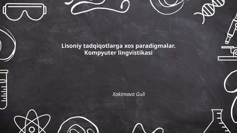 Lisoniy tadqiqotlarga xos paradigmalar. Kompyuter lingvistikasi 1