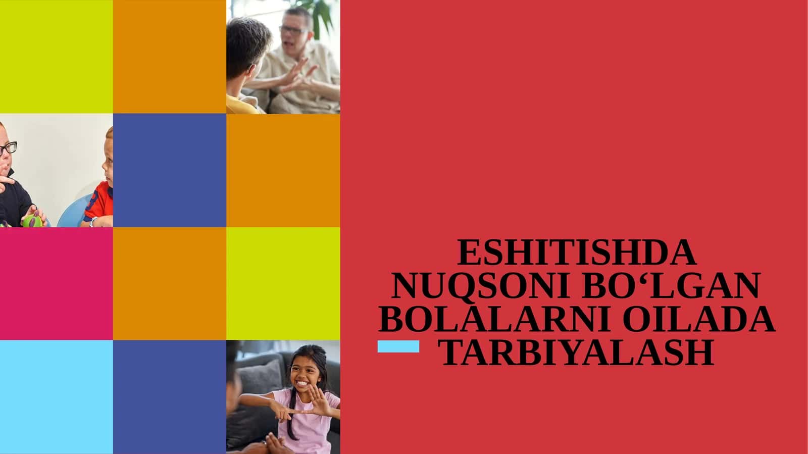 ESHITISHDA NUQSONI BO‘LGAN BOLALARNI OILADA TARBIYALASH 1