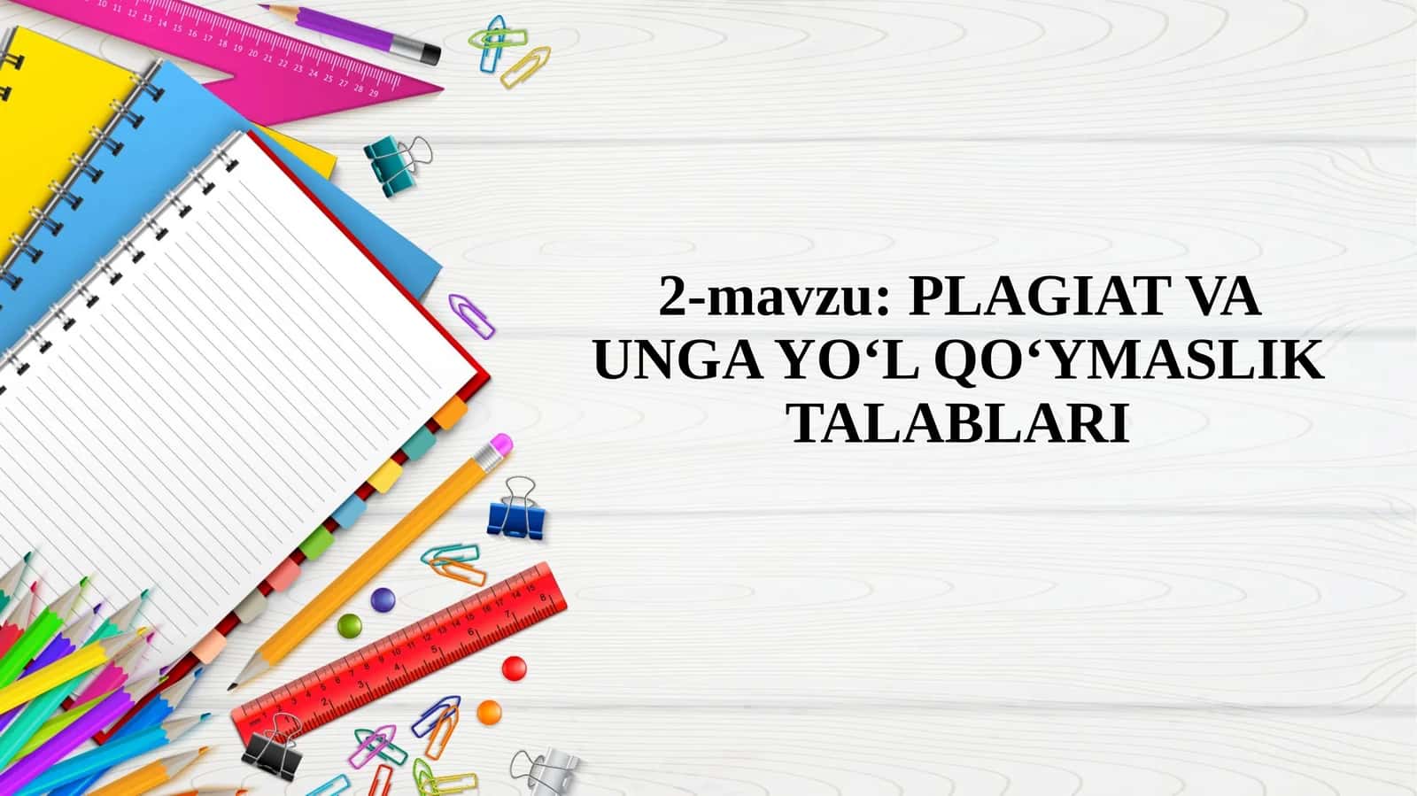 PLAGIAT VA UNGA YO‘L QO‘YMASLIK TALABLARI 1