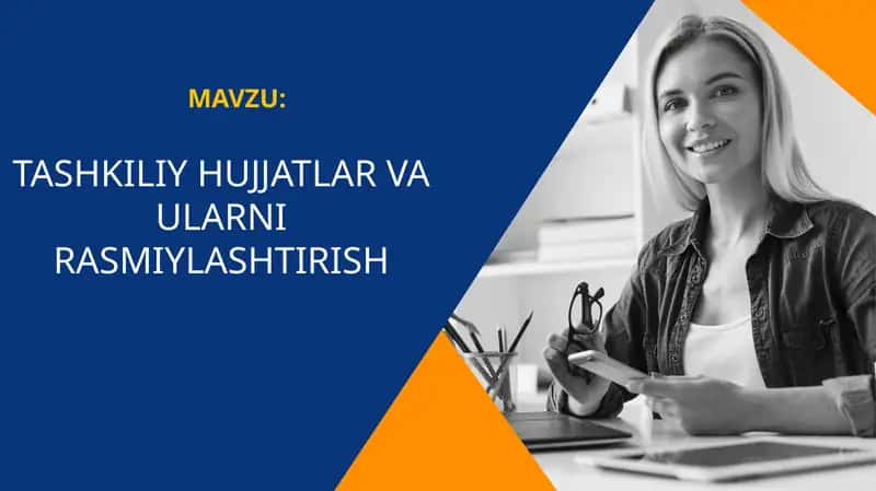 Tashkiliy hujjatlar va ularni rasmiylashtirish 1