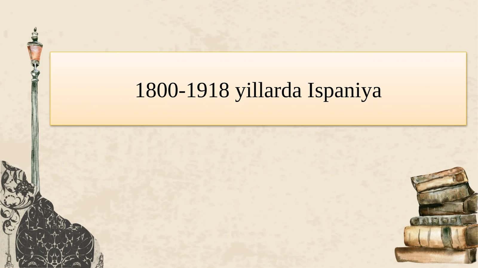 1800-1918 yillarda Ispaniya Umumjahon imperiyasining oxiri (1808-1899) 1