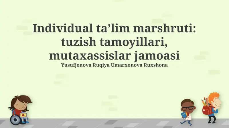 Individual ta’lim marshruti: tuzish tamoyillari, mutaxassislar jamoasi 1