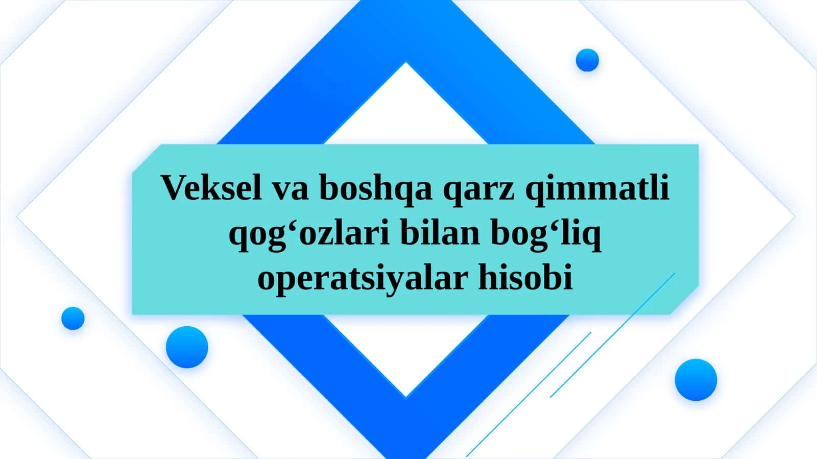 Veksel va boshqa qarz qimmatli qog‘ozlari bilan bog‘liq operatsiyalar hisobi 1