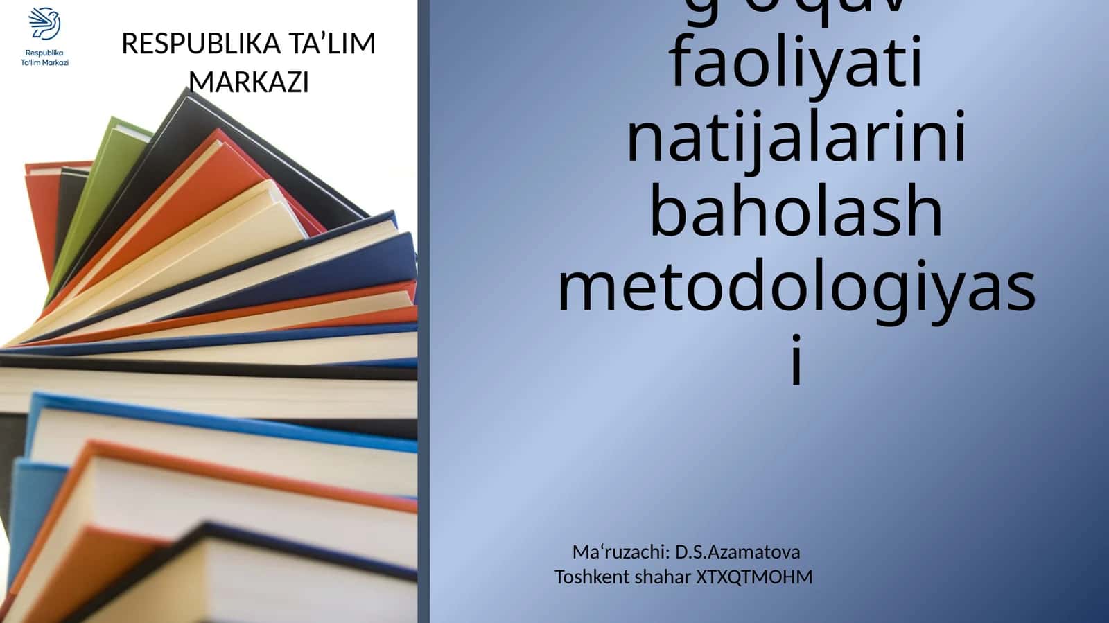 BAHOLASH: O‘quvchilarning o‘quv faoliyati natijalarinibaholash metodologiyasi 1