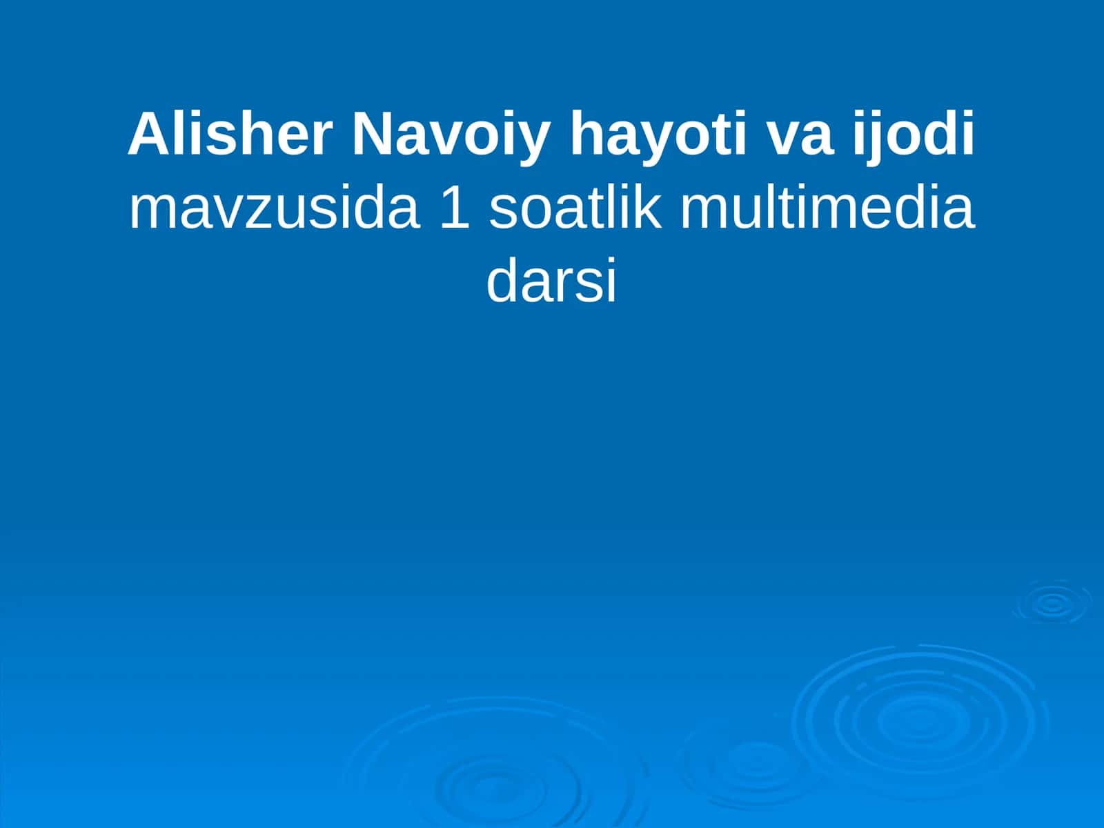 Adabiyot fanidan Alisher Navoiy hayoti va ijodi 1 soatlik multimediali dars 1